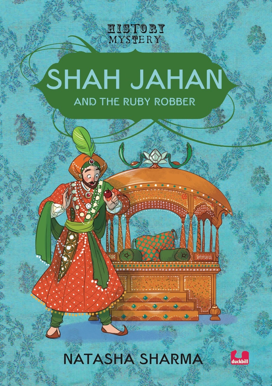 Shah Jahan and the Ruby Robber, History Mystery by Natasha Sharma